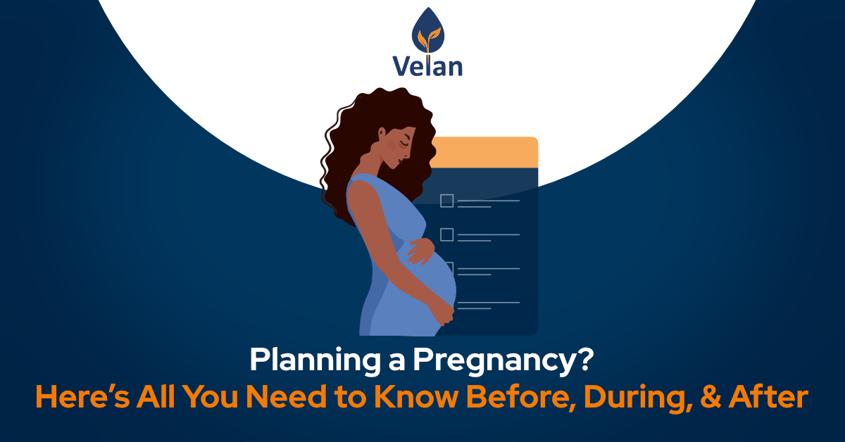 Planning A Pregnancy? Here’s All You Need To Know Before, During ...